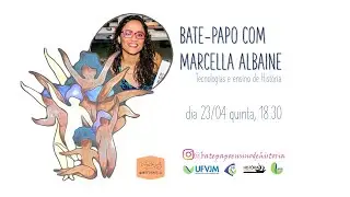 #1 Bate papo com Marcella Albaine - Tecnologias e ensino de historia