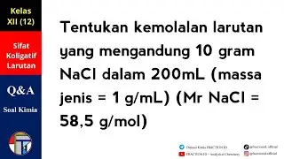 Soal Kimia || Tentukan kemolalan larutan yang mengandung 10 gram NaCl dalam 200mL