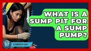 What Is A Sump Pit For A Sump Pump? - Plumbing DIY Daily