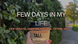 Vlog: Few days in my life || Life - Channel Update || New Restuarants
