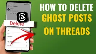 How to Delete Ghost Posts on the Threads App (Step-by-Step Guide) | English