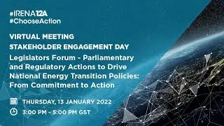 #IRENA12A-SED: LF-Parliamentary and Regulatory Actions to Drive National Energy Transition Policies