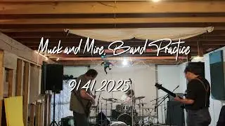 Muck and Mire - Band Practice - 9/4/2025