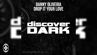 Danny Oliveira - Drop It Your Love | Tranceportal