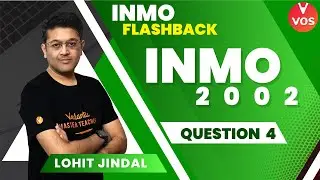 INMO 2002 Q4 - INMO Previous year Questions ( PYQ's ) | Maths Olympiad | Lohit Jindal | VOS