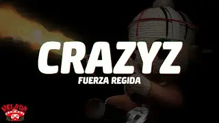 Fuerza Regida - CRAZYZ (Letra/Lyrics)