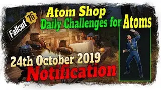 Fallout 76 Daily Atom Shop and Atom Challenges Notification for 24th October 2019
