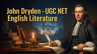 John Dryden | Father of English Criticism | UGC NET English Literature | Restoration Age Notes