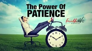 The Power of Patience