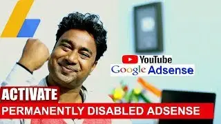 How to Activate / Enable Permanently Disabled Google Adsense Account of YouTube Channel