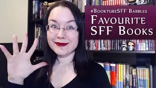 5 Favourite Science Fiction & Fantasy | #BooktubeSFF Babbles & #T5W