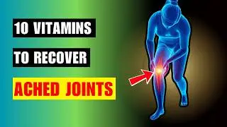 Top 10 Vitamins to RECOVER ACHED JOINTS (that work)