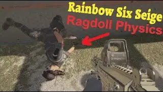 Rainbow Six Siege | Ragdoll Physics Showcase Pt 1 Ft. MK