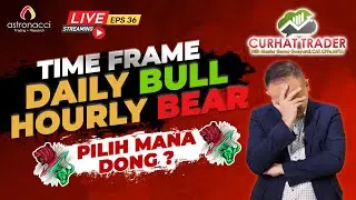 CURHAT TRADER EP36: Pernah ngalamin time frame berlawanan? Nih jawabannya