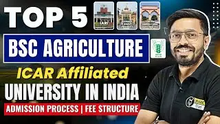 Top 5 ICAR Affiliated Colleges in India | Best BSc Agriculture University in India for Admission