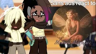 Sans Aus react to Melanie Martinez (My Au)