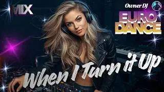 Owner DJ - Eurodancemix - When I Turn it Up - #eurodance #90s #remix #electronicmusic #theownerdj