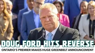 Doug Ford Finally Caves Over Greenbelt Scandal