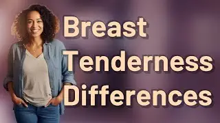 Why Does Breast Tenderness Feel Different During Pregnancy vs PMS?