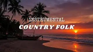 Country Folk Instrumental 48 &ndash; Warm Guitar Music for Study & Relaxation