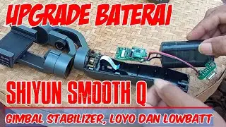 CARA SERVIS GIMBAL STABILIZER SHIYUN SMOOTH Q GANTI BATERAI,
