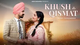 khushqismat by Mani Sarangra | New Punjabi Song  (2026) BM Records