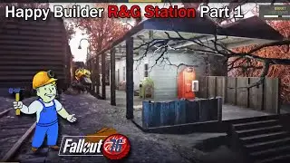 Fallout 76 Happy Builder R&G Station Part 1