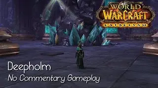 World of Warcraft: Cataclysm &ndash; No Commentary Gameplay: Deepholm