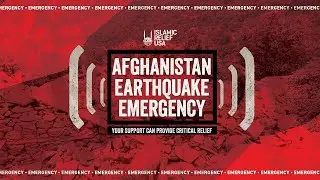 Afghanistan Earthquake Emergency - Islamic Relief USA