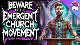 The Emergent Church Deception   One World Religion