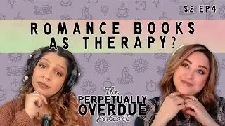 Romance Book as Therapy? - S2 E4 - PODCAST