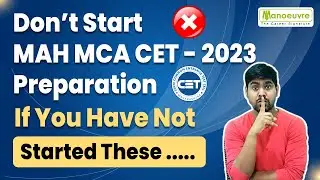 MAH MCA CET 2023 - Don't Start Your Preparation If You Have Not Started These .... ?? | Watch Now