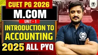CUET PG M.Com 2025 All PYQ | Introduction to Accounting PYQ | cuet pg m.com 2026 | Ashish Sir