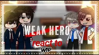 Weak hero class reacciona al webtoon 🇲🇽/🇺🇲 (wip)