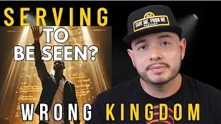 If You're Serving to Be Seen, You're Building the Wrong Kingdom