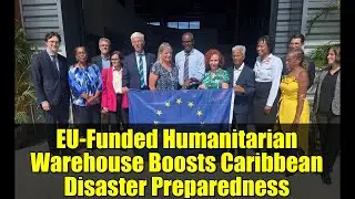 EU-Funded Humanitarian Warehouse Boosts Caribbean Disaster Preparedness