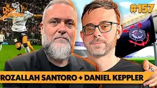 NOVIDADES SOBRE A PRESID&Ecirc;NCIA DO CORINTHIANS (ROZALLAH SANTORO)  - EP#157 - DEU ZEBRA CAST