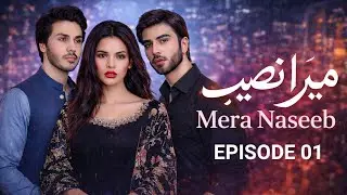 Mera Naseeb &ndash; Episode 1 | Mona Liza, Ahsan Khan, Imran Abbas | Latest Drama 2026 |Pakistani Drama HD