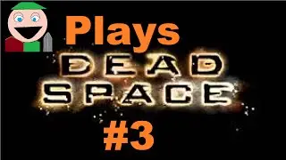 Let's Play Dead Space Trilogy - Dead Space - Episode 3 - Damage Report