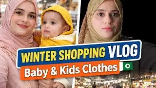 Winter Shopping Vlog with Baby | Kids Winter Clothes Shopping | Family Vlog Pakistan