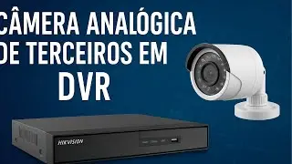C&acirc;mera Anal&oacute;gica de Terceiros em DVR Hikvision!