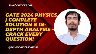 GATE 2024 Physics | Complete Solution & In-Depth Analysis &ndash; Crack Every Question! |Schr&ouml;dinger's cat