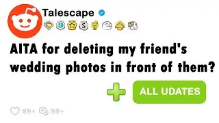 AITA for deleting my friend's wedding photos in front of them? #redditstories #reddit #aita #