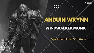 Normal Anduin Wrynn, Sepulcher of the First Ones Raid - Windwalker Monk POV