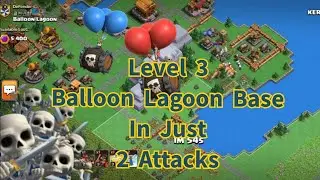 Level 3 Balloon Lagoon Base in 2 Attacks | Clan capital Attack Strategies | Clash of clans
