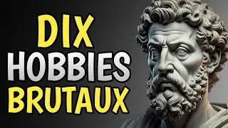⭐ CHOISIS UN DE CES DIX LOISIRS… TA VIE NE SERA PLUS JAMAIS LA MÊME | STOÏCISME | SAGESSE STOÏCIENNE