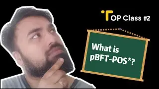 TOP Class #2: The pBFT-POS* consensus mechanism