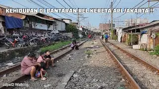 MELIHAT KEHIDUPAN EXTRIME DI BANTARAN REL KERETA API IBU KOTA JAKARTA !! | real life in jakarta