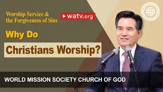Worship Service & the Forgiveness of Sins World Mission Society Church of God, Christ Ahnsahnghong]