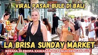 VIRAL!! PASAR BULE BALI LA BRISA SUNDAY MARKET